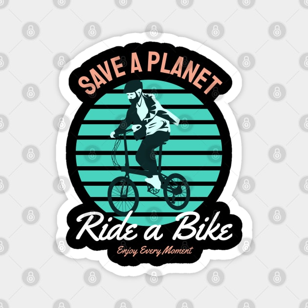 save a planet  ride a bike Magnet by busines_night