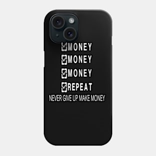 MONEY MONEY MONEY REPEAT Phone Case