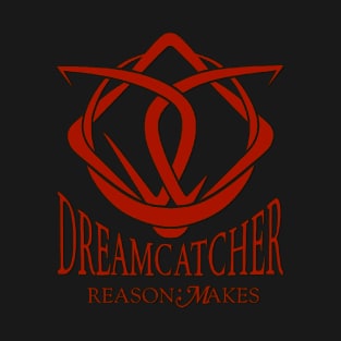 Dreamcatcher Reason T-Shirt