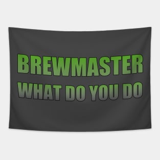 Brewmaster what do you do Tapestry