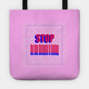 Do Not Disturb If Eating Tote