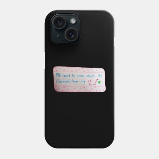 All i need to know about life i learned from my cat Phone Case