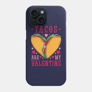 Tacos Are My Valentine // Funny Taco Lover V Day Phone Case