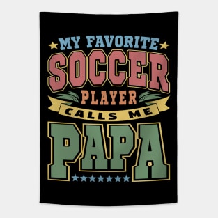 My Favorite Soccer Player Calls Me Papa Typography Tapestry