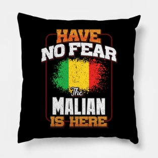 Malian Flag  Have No Fear The Malian Is Here - Gift for Malian From Mali Pillow