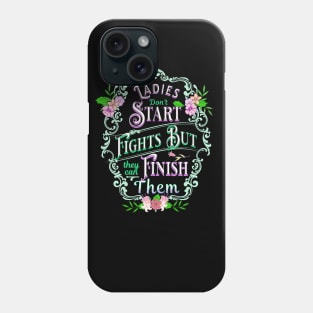 Ladies Don't Start Phone Case