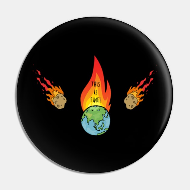 THIS IS FINE: 2020 Meme Pin by Barnyardy