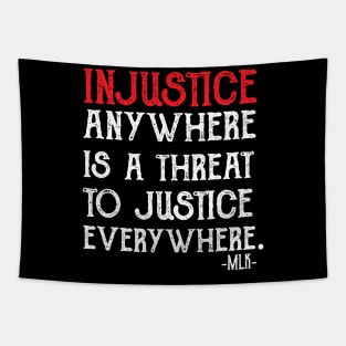 injustice anywhere is a threat to justice everywhere Tapestry