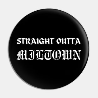 Straight Outta Miltown Milwaukee Wisconsin Compton Parody Pin