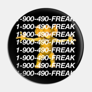 1-900-490-FREAK Pin