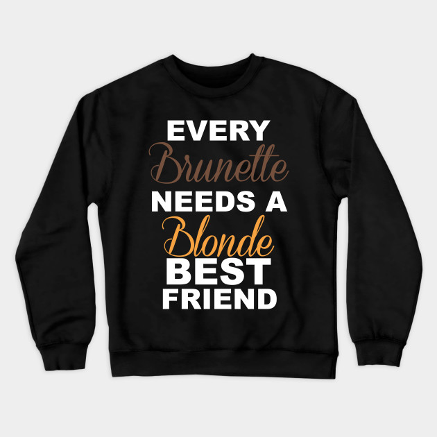 blonde best friend and brunette best friend sweatshirts