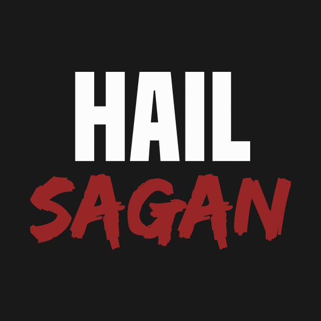 Hail Sagan Funny Atheist by Mellowdellow