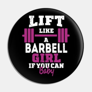 Life like a BARBELL Girl if you can, Baby Pin