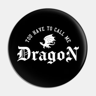 Step Brother's Quotes, You have to call me dragon Pin