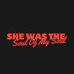 soul of my soul T-Shirt