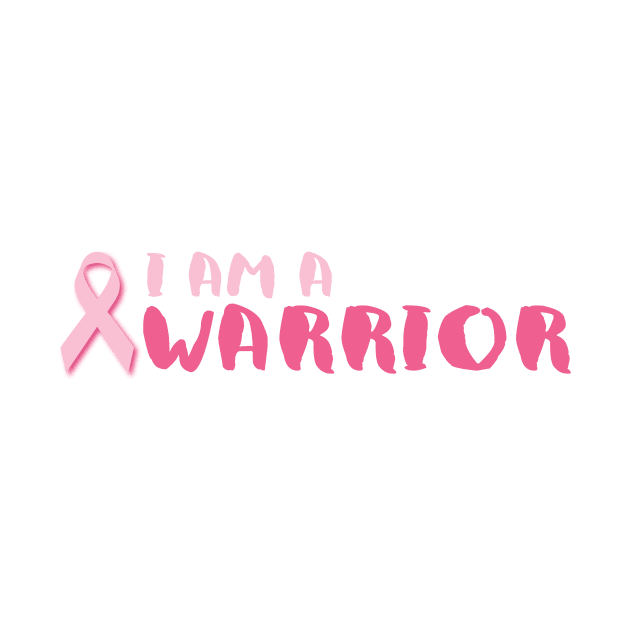 I am a Warrior Pink Ribbon by calliew1217