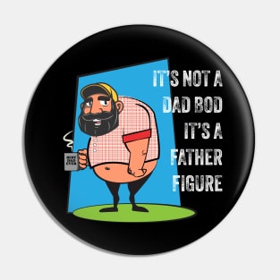 It's Not a Dad Bod, It's a Father Figure Pin