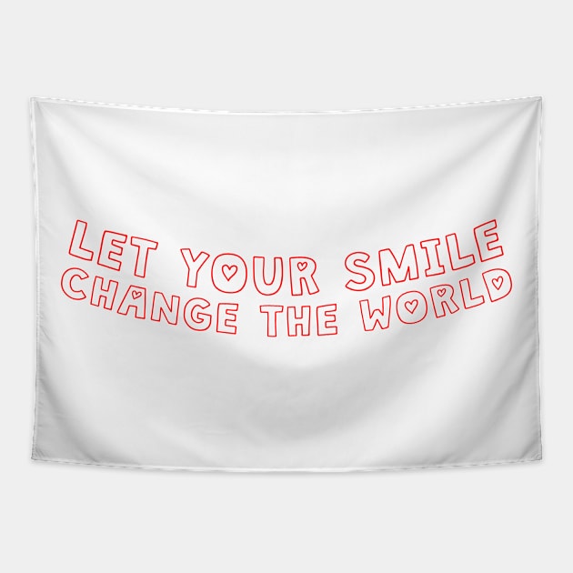 Let your smile change the world Tapestry by jodotodesign