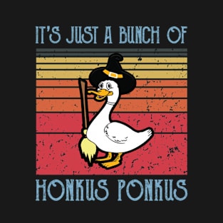 It's just a bunch of honkus ponkus design T-Shirt