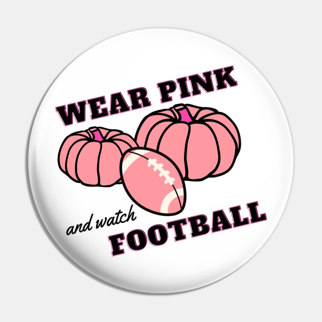 Wear Pink & Watch Football Pin by EasyRichStudio