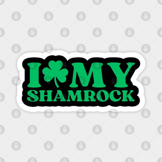 I Love My Shamrock Magnet by Creatifly Graphic Tees