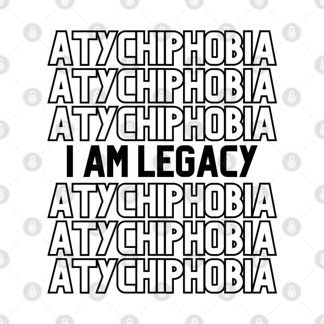 Atychiphobia - I am Legacy by AZAKS