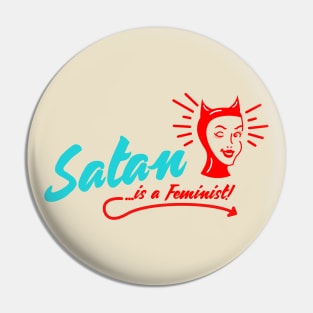 Satan is a feminist Pin