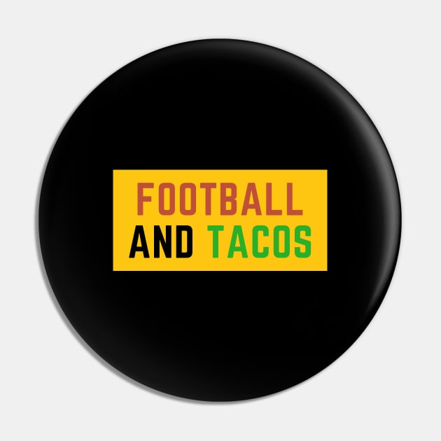 Football And Tacos Pin by SpHu24