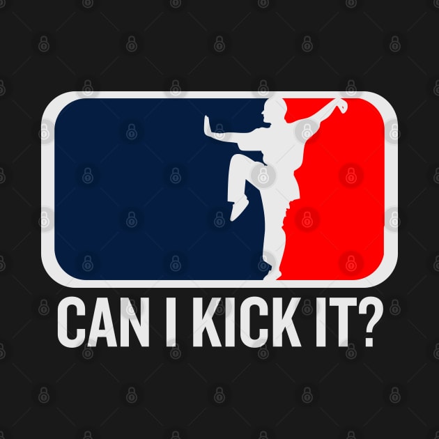 Can I kick it, Kung Fu, Karate, Can I kick it by Teessential