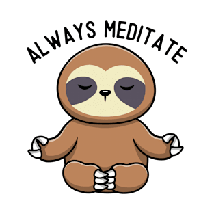 Always Meditate T-Shirt