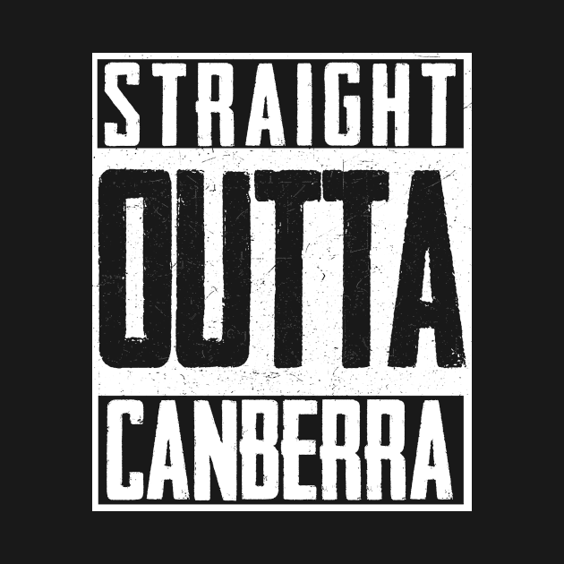 Straight Outta Canberra Australia Continent by magazin