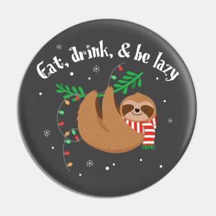 Eat, Drink, & Be Lazy Pin