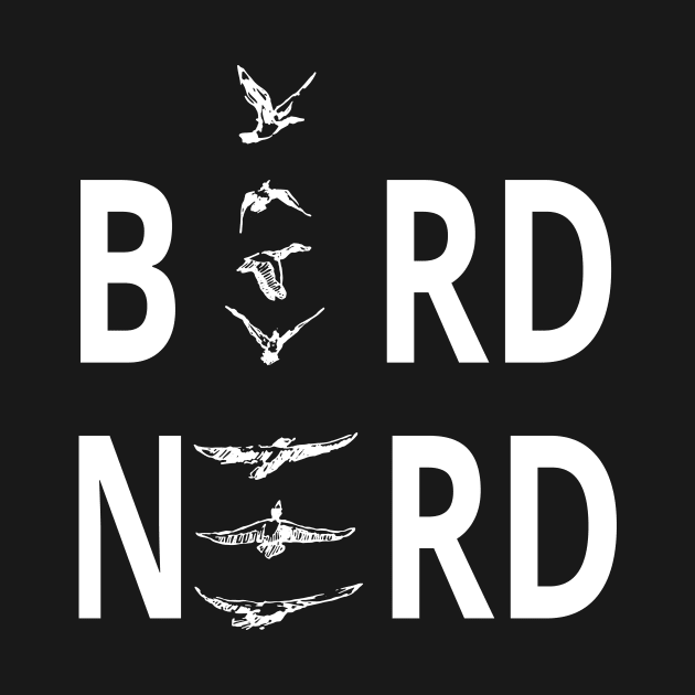 Bird Nerd - For Birders by SeaAndLight