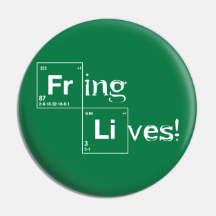 FRING LIVES! Pin