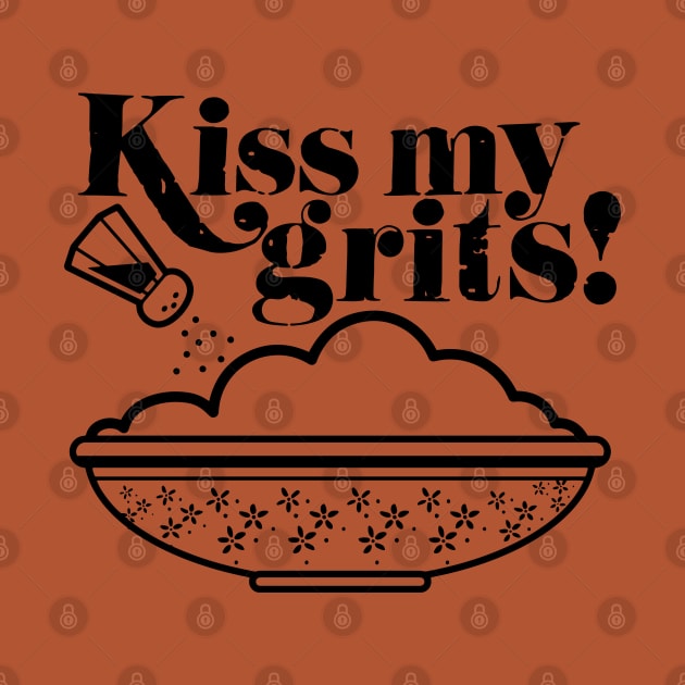 Kiss My Grits! by hawkadoodledoo