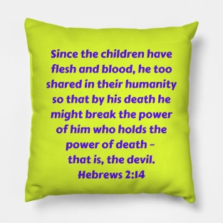 Bible Verse Hebrews 2:14 Pillow