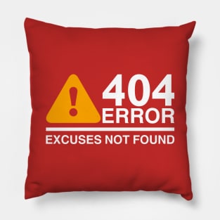 Error No Excuses Found Pillow