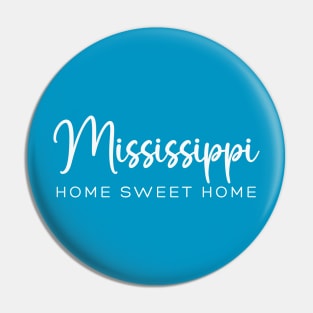 Mississippi: Home Sweet Home Pin