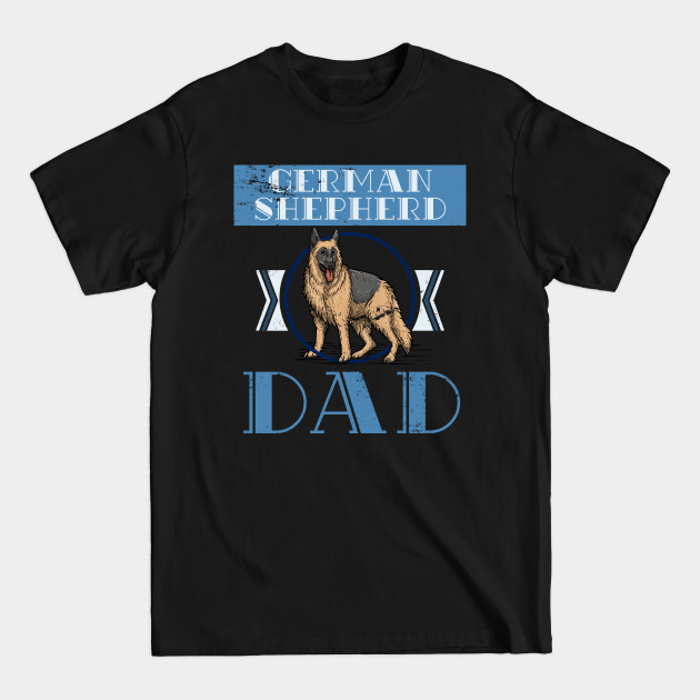 Discover German Shepherd Dad Dog Gift German Shepherd - German Shepherd - T-Shirt