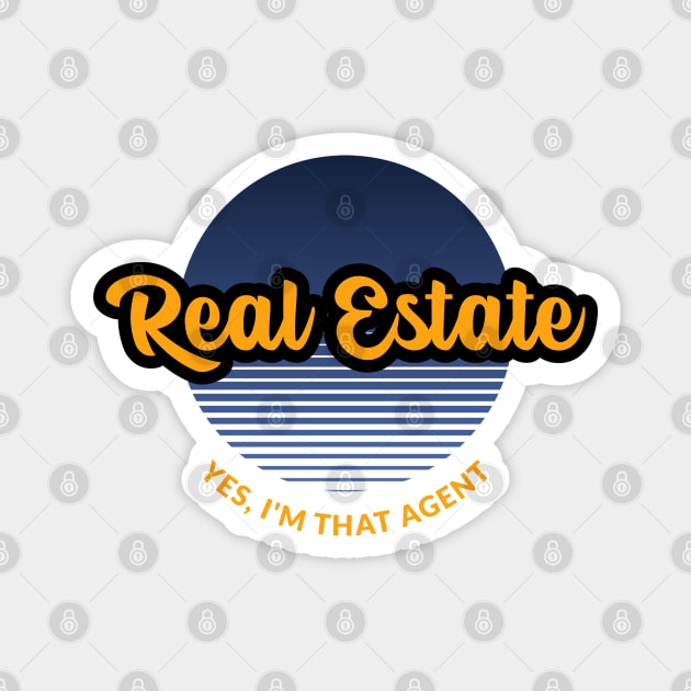 Real Estate - Yes I'm That Agent Magnet by REG
