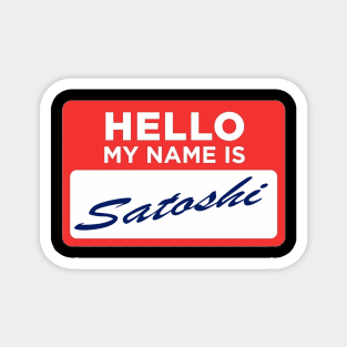 HELLO MY NAME IS SATOSHI Magnet