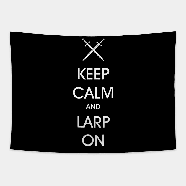 Keep Calm and LARP on - white Tapestry by Faire Trade Armory & LARP Supply