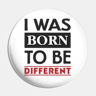 Born to be different( white edition) Pin