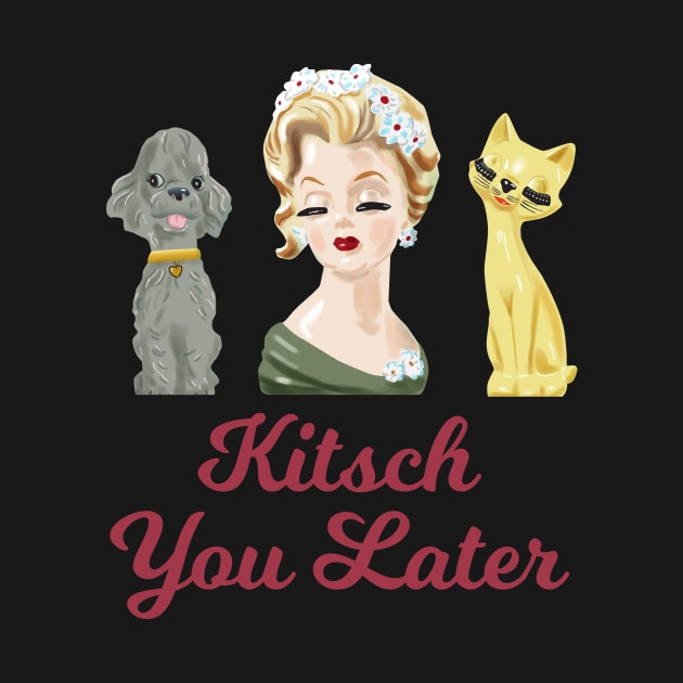 Kitsch You Later by vinpauld