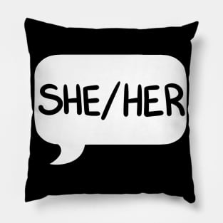 She/Her Pronoun Bubble - White Pillow