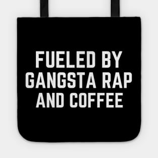 Fueled by Gangsta Rap and Coffee Tote