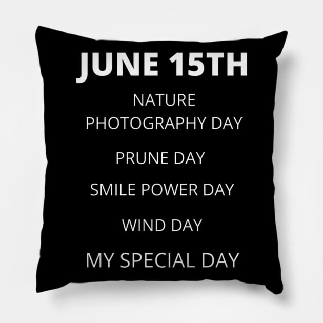 June 15th birthday, special day and the other holidays of the day. Pillow by Edwardtiptonart