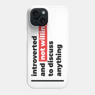 Introverted and not willing to discuss anything (Black & Red Design) Phone Case