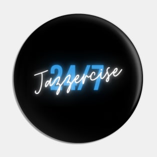 Jazzercise 24/7 Pin