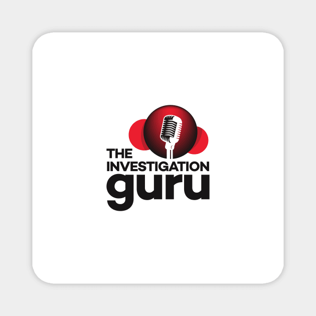 The Investigation Guru (White) Magnet by The Investigation Guru Podcast